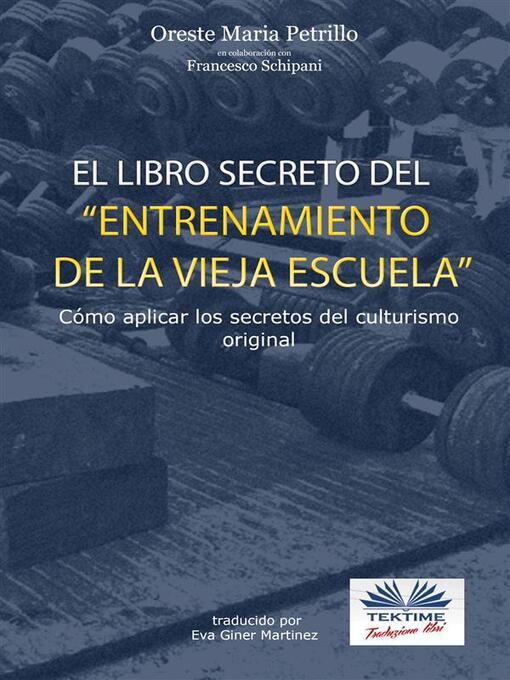 Title details for "El Libro Secreto Del Entrenamiento De La Vieja Escuela" by Oreste Maria Petrillo - Available